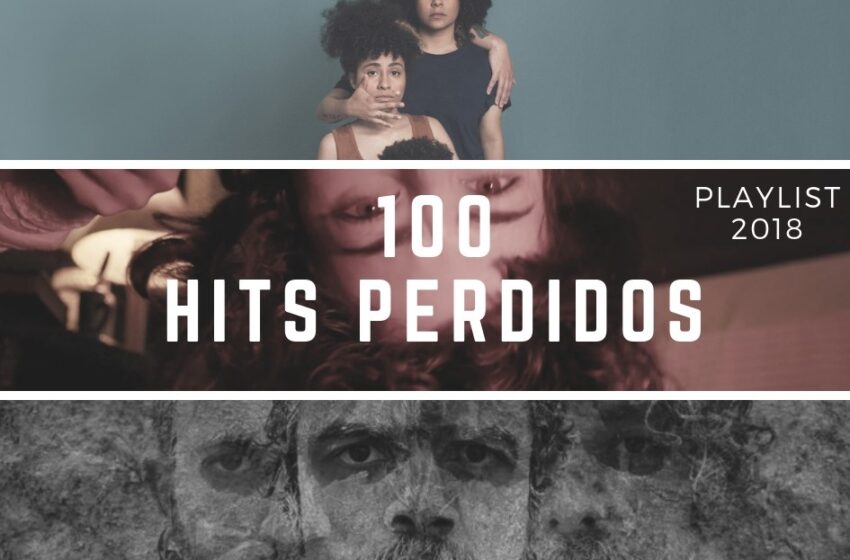  Retrospectiva 2018: 100 Hits Perdidos do Indie Nacional @Spotify