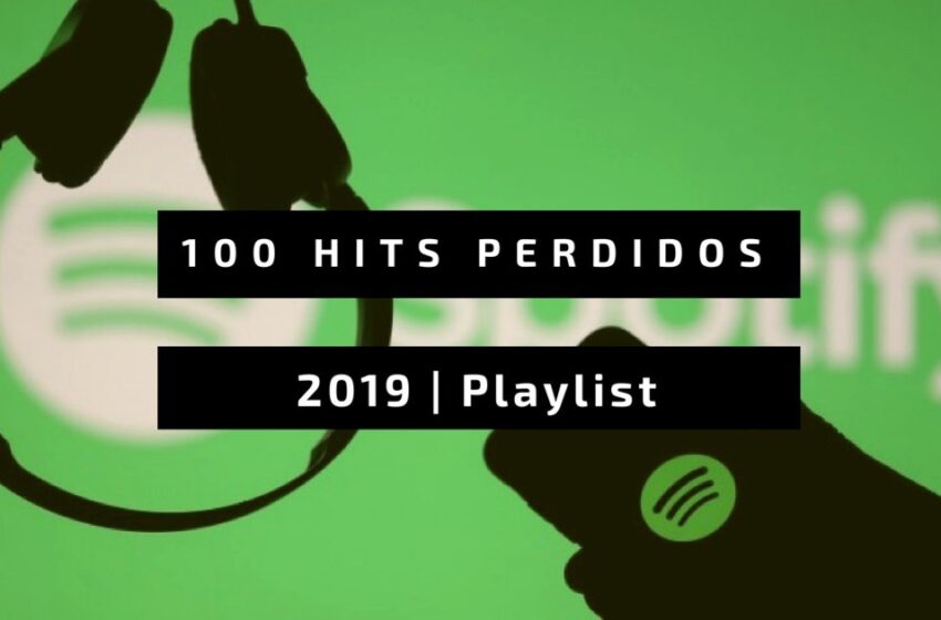  Retrospectiva 2019: 100 Hits Perdidos do Indie Nacional @Spotify