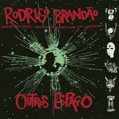 Rodrigo Brandão e Sun Ra Arkestra - Os 30 Melhores Discos de 2021 - Por Diego Carteiro