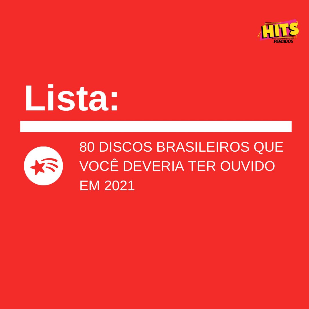 80 Discos Brasileiros que Você Deveria Ter Ouvido em 2021