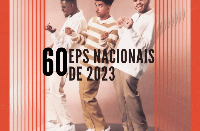  60 EPs Nacionais lançados em 2023