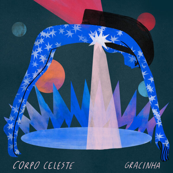 Gracinha - Corpo Celeste (2024) - Melhores Álbuns Nacionais (2024) - Hits Perdidos