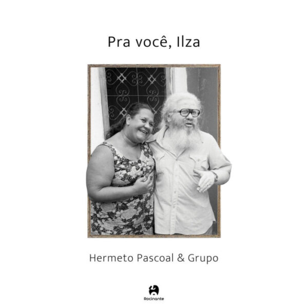 Hermeto Paschoal - Pra você, Ilza (2024) - Melhores Álbuns Nacionais (2024) - Hits Perdidos