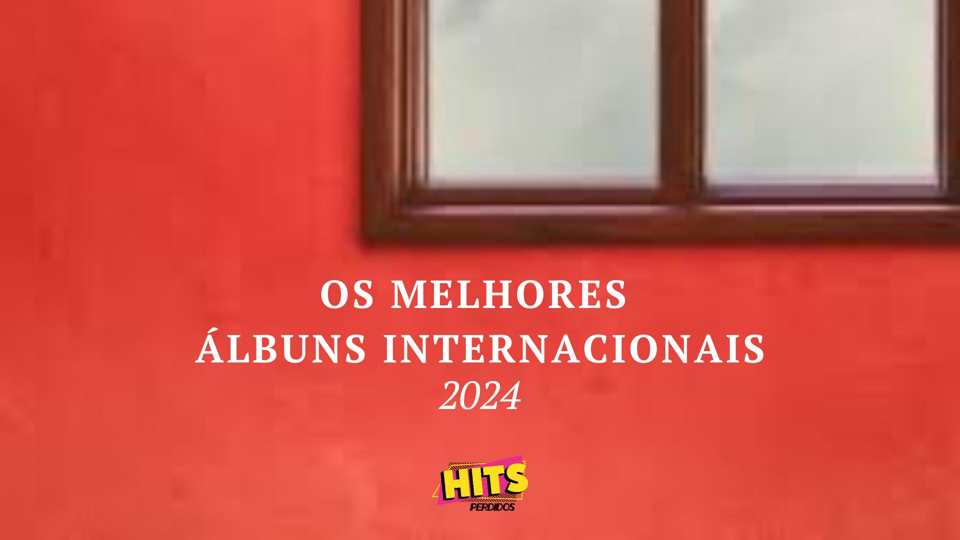 Os 50 Melhores Álbuns Internacionais (2024) - Hits Perdidos