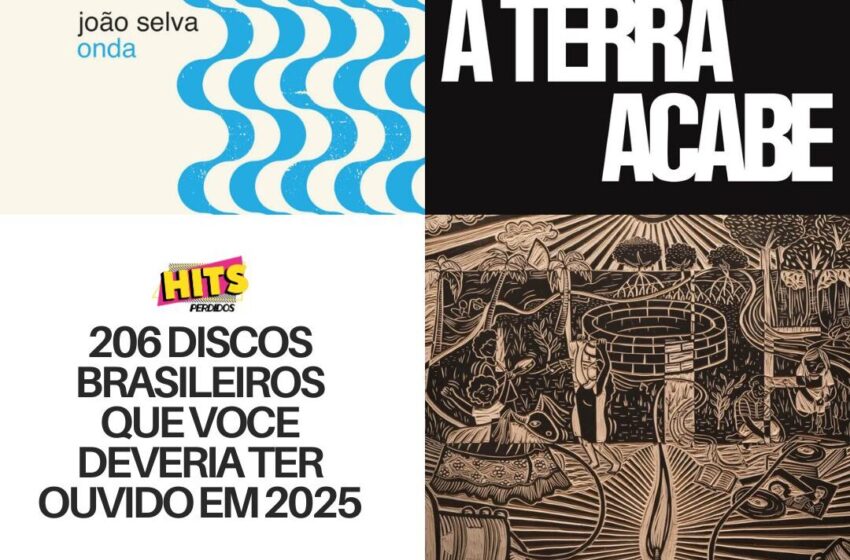  206 Discos Brasileiros que Você Deveria Ter Ouvido em 2025